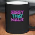 Sissy That Walk Funny Drag Queen Coffee Mug