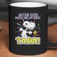 Snoopy After God Made Me Said Tada Coffee Mug