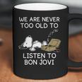 Snoopy We Are Never Too Old To Listen To Bon Jovi Coffee Mug