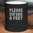 Social Distancing Please Stay Back Six Feet Coffee Mug