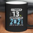 Social Distancing I Turned 13 In 2021 None Of You Are Invited Coffee Mug