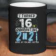 Social Distancing I Turned 16 In 2021 None Of You Are Invited Coffee Mug