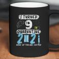 Social Distancing I Turned 9 In 2021 None Of You Are Invited Coffee Mug