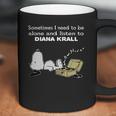 Sometimes I Need To Be Alone And Listen To Diana Krall Coffee Mug