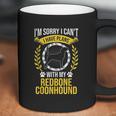 Sorry I Have Plans With My Redbone Coonhound Dog Lover Coffee Mug