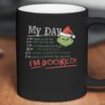 Special My Day I Am Booked The Grinch Schedule Coffee Mug