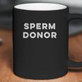 Sperm Donor Funny Coffee Mug