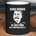 Stalin Dark Humor Is Like Food Shirt Hoodie Tank Top Coffee Mug