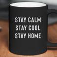 Stay Calm Stay Cool Stay Home Social Distancing Coffee Mug