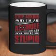 Stop Asking Why I Am An Asshole I Dont Ask Why You Are So Stupid Dead Pool Coffee Mug