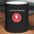 Stop I Am Social Distancing Coffee Mug