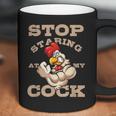 Stop Staring At My Cock 3 Coffee Mug