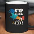 Stop Staring At My Cock Funny Chicken Gift For Men Coffee Mug