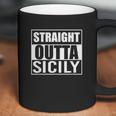 Straight Outta Sicily Funny Best Gift American Sicilians Coffee Mug