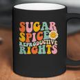 Sugar Spice Reproductive Rights Pro Choice Pro Roe Abortion Rights Smile Flower Coffee Mug