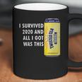 I Survived 2020 And All I Got Was This Twisted Tea Coffee Mug