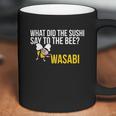 What Did The Sushi Say To The Bee Wasabi Funny Pun Coffee Mug