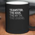 Teamster The Man Myth Legend Coffee Mug