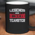 Teamsters Union Legends Were Born To Be A Teamster Coffee Mug