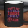 Thats Me In The Spot Light Losing My Religion Coffee Mug