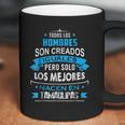 Todos Hombres Creados Iguales Mejores Nacen Tamaulipas Coffee Mug