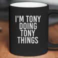 I Am Tony Doing Tony Things Funny Christmas Gift Idea Coffee Mug