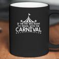 I Would Travel With The Carnival Coffee Mug