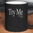 Try Me Malcolm 1963 Civil Rights Quote Coffee Mug