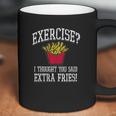 Ugp Campus Apparel Exercise I Thought You Said Extra Fries Coffee Mug