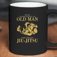 Never Underestimate An Old Man Who Trains Jiu Jitsu Coffee Mug