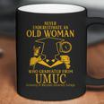 Never Underestimate An Old Woman Who Graduated From Umuc University Of Maryland University College Coffee Mug