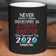 Never Underestimate Who Survived The Pandemic Activity Director Coffee Mug