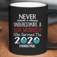 Never Underestimate Who Survived The Pandemic Bin Worker Coffee Mug