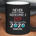 Never Underestimate Who Survived The Pandemic Dsp Coffee Mug