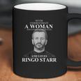 Never Underestimate A Woman Who Listens To The Beatles And Loves Ringo Starr Coffee Mug