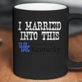 University Of Kentucky University Married Into I Married Into This Coffee Mug