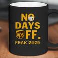 Ups No Day Off Peak 2020 Coronavirus Shirt Coffee Mug