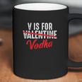 V Is For Valentine Slash Vodka Funny Vodka Lover Coffee Mug