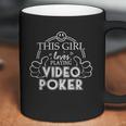 Video Poker Shirt Girl Loves Playing Video Poker Coffee Mug