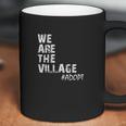 We Are The Village Adopt Adoption Coffee Mug