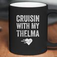 Vintage Cruisin With My Thelma For Close Friends Coffee Mug