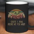 Vintage Cute I Am Adore Me You Must Baby Yoda Shirt Coffee Mug