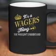 Wagers Shirts - Its A Wagers Thing You Wouldnt Understand Name Shirts Coffee Mug