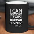 I Can If I Want To Because Its My Business Tabitha Coffee Mug