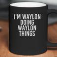 I Am Waylon Doing Waylon Things Coffee Mug