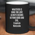 Whatever Is Done For Love Always Occurs Beyond Good And Evil Friedrich Nietzsche Coffee Mug