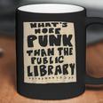 What’S-More-Punk-Than-The-Public-Library Librarian Men Women T-Shirt Graphic Print Casual Unisex Tee Coffee Mug