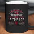 When Someone You Don’T Like Falls Omg Is The Ice Ok Coffee Mug