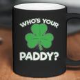 Whos Your Paddy St Patricks Day Coffee Mug