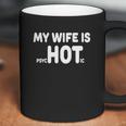 My Wife Is Psychotic Funny Marriage Coffee Mug